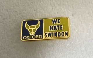 Very Rare Oxford United Supporter Enamel Badge Very Rare - We Hate Swindon