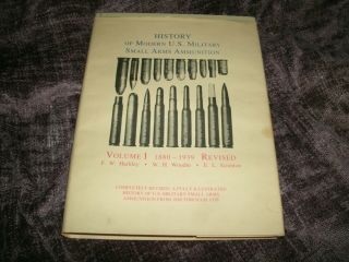 A History Of Modern U.  S.  Military Small Arms Ammunition,  1880 - 1939 Vol.  1 Rare