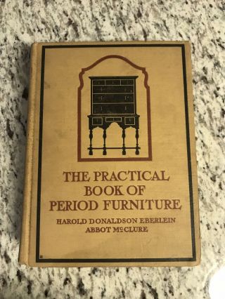 1914 Antique Furniture History Book " The Practical Book Of Period Furniture "