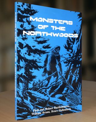 Monsters Of The Northwoods By Paul Bartholomew & Robert Bartholomew,  Rare Oop