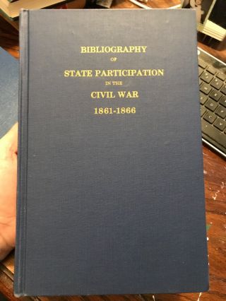 Bibliography Of State Participation In The Civil War,  1861 - 1866 Confederate Rare