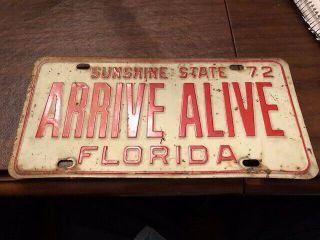 Arrive Alive Florida 1972 Antique Vintage Classic Car License Plate
