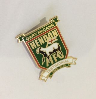 Very Rare Hendon Football Club Badge Fc Supporters Gary Mccann Testimonial Pin