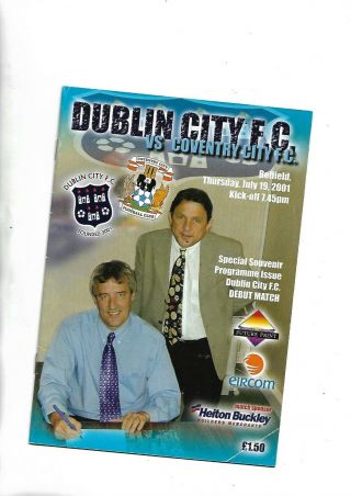 19/7/2001 First Ever Dublin City Match Home V Coventry City Rare