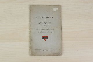 Rare Wwi 1919 Guide Book To Cologne For British Soldiers Y.  M.  C.  A Illustrated,  Map