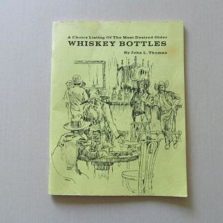 Most Desired Older Whiskey Bottles By John L.  Thomas,  C.  1969 - Inscribed & Rare