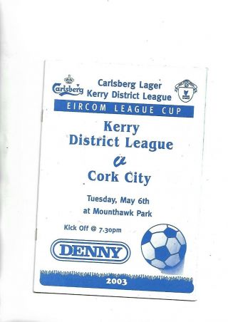 Very Rare 6/5/2003 Kerry Dist League V Cork City At Tralee