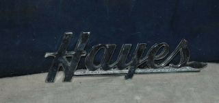 Rare Vintage Hayes Chrome Emblem Truck Badge - Name Plate - Raised Lettering