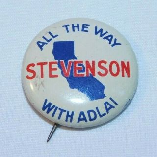 Rare All The Way With Adlai Stevenson State Of California Political Campaign Pin