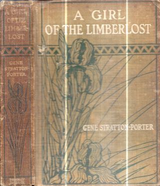 Rare 1909 1st Edition Girl Of The Limberlost Gene Stratton Porter Indiana Gift