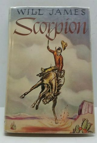 Scorpion A Good Bad Horse By Will James Hcdj Cowboy Book 1936 Illustrated Rare