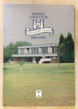 Dudley Golf Club History / Centenary Book 1893 - 1993 Rare Booklet 35 Pages