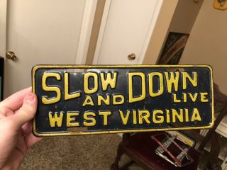Vintage Rare Slow Down And Live West Virginia Vanity License Plate