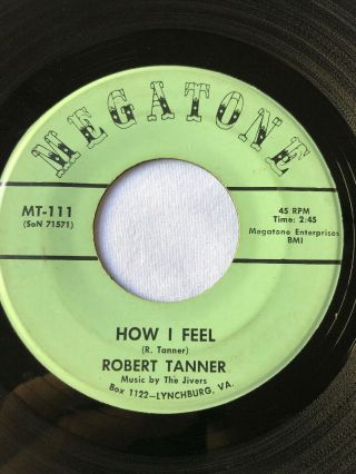 Robert Tanner 45 How I Feel B/w Tell Me Your Name Rare 60s Northern Soul Vg,