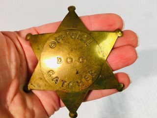 1900’s Vintage Obsolete Sheriff Badge - Brass Star “official Dog Catcher” Rare