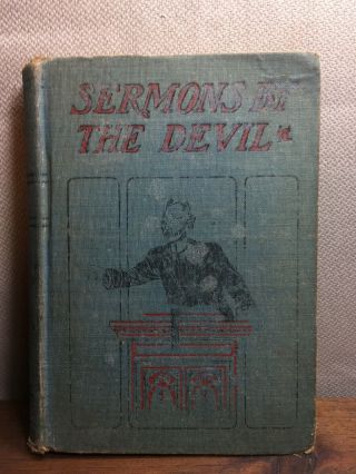 Antique Religious Book: 1904 Sermons By The Devil By Rev W.  S.  Harris 1st Ed