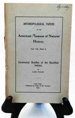 Ceremonial Bundles Of The Blackfoot Indians By Wissler—ultra - Rare 1912 Museum Pb