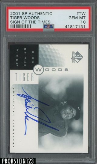 2001 Sp Authentic Sign Of The Times Golf Tw Tiger Woods Rc Auto Psa 10 Rare