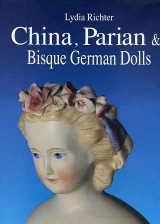 Antique German China Head Dolls (1840 - 1900) - Types Makers Marks / Scarce Book