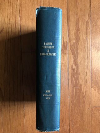 B.  J.  Palmer Technique Of Chiropractic,  Volume 13,  1st Edition,  Rare Green Book
