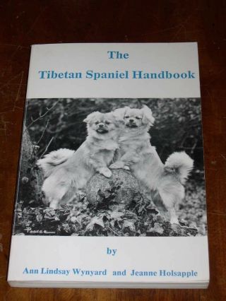 Rare Dog Book " The Tibetan Spaniel Handbook " 1st 1986 By Wynward & Holsapple