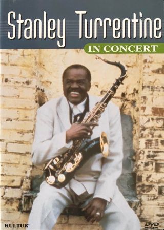 Stanley Turrentine - Stanley Turrentine In Concert (dvd 2005) Rare