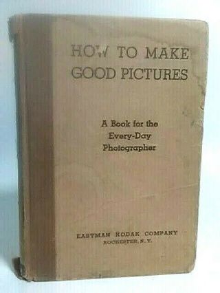 How To Make Good Pictures Antique Camera Photography Book From Eastman Kodak