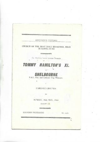 26/5/63 At Bray Charity Match Tommy Hamilton Select V Shelbourne V Rare
