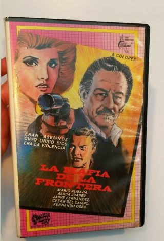 La Mafia De La Frontera - Mexi Spanish Vhs Rare Oop
