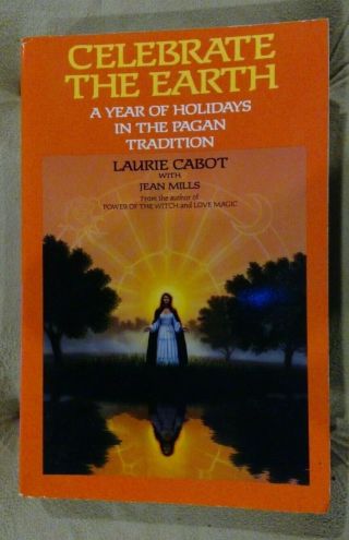 Celebrate The Earth Year Of Holidays In Pagan Tradition Laurie Cabot Rare