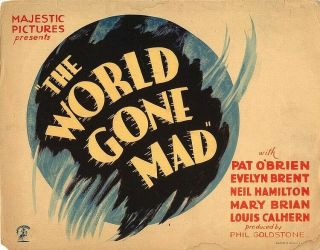 Rare 16mm Feature: The World Gone Mad (pat O 