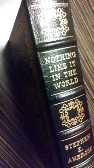 Nothing Like It In The World Stephen Ambrose Easton Press Leather Signed Ed Rare