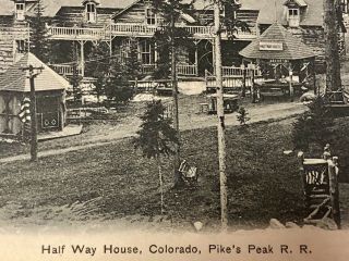 ANTIQUE 1905 RPPC HALF WAY HOUSE COLORADO PIKES PEAK RAILROAD RR POSTCARD - 3x5 2