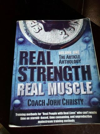 Real Strenghth Real Muscle Vol.  1 The Article Anthology Coach John Christy Rare