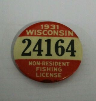 Vintage 1931 Wisconsin Non - Resident Fishing License Button Pin