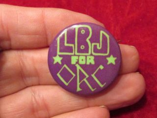 Rare 1960 ' s Lyndon B Johnson LBJ For ORC Button pin back Hippies SF 2