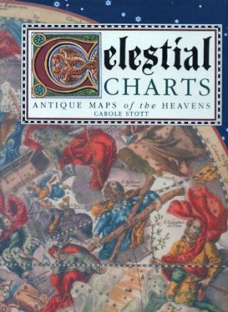 Celestial Charts: Antique Maps Of The Heavens By Carole,  Stott Book The Fast