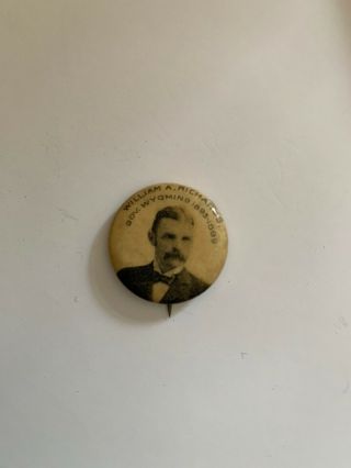 Photo Of Wy Governor William A.  Richards,  1897 - 1899 On Antique Pin Back Button
