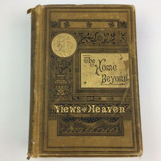The Home Beyond Or Views Of Heaven 1887 Antique Christian Book Vintage