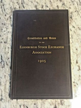 1905 Antique Stock Book " Constitution & Rules Of The Edinburgh Stock Exchange "