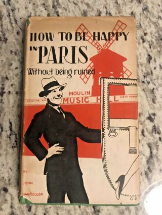 1927 Antique Travel Book " How To Be Happy In Paris Without Being Ruined "