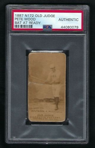 1887 N172 Old Judge Pete Wood Psa Authentic - Very Rare