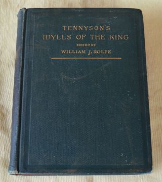 Antique 1897 Hc Book Idylls Of The King In Twelve Books By Alfred Lord Tennyson