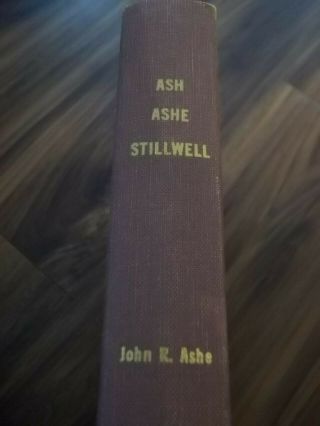 Ash - Ashe - Stillwell: A Geneology And History By John R.  Ashe - Very Rare