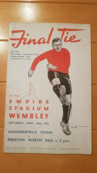1938 Fa Cup Final Programme Huddersfield V Preston Ne Rare Pre - War Programme