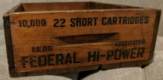 Rare Vintage Federal 10,  000.  22 Short Rifle Wood Ammo Crate Box
