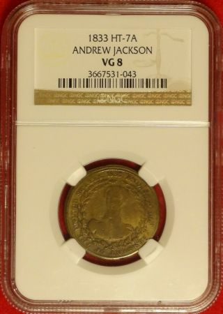 Rare 1833 Ht - 7a Low - 5 Andrew Jackson Ngc Vg8 Political Hard Times Token Variety