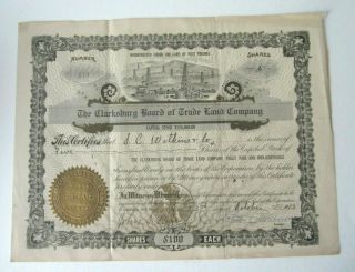 Rare 1913 " The Clarksburg Board Of Trade Land Co.  " Stock Certificate - Wv