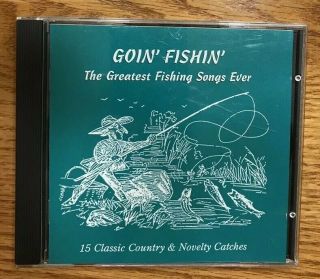 Goin Fishin The Greatest Fishing Songs Ever Cd 1994 Fish Head Productions Rare