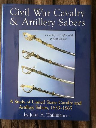 Rare Civil War Cavalry Artillery Sabers: A Study Of Us Cavalry John H.  Thillmann